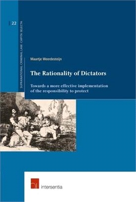 The Rationality of Dictators ─ Towards a More Effective Implementation of the Responsibility to Protect