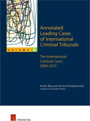 Annotated Leading Cases of International Criminal Tribunals ─ The International Criminal Court 2009-2010