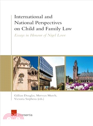 International and National Perspectives on Child and Family Law ― Essays in Honour of Nigel Lowe