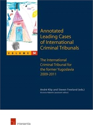 Annotated Leading Cases of International Criminal Tribunals ― International Criminal Tribunal for the Former Yugoslavia 2009-2011