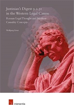 Justinian Digest 9.2.51 in the Western Legal Canon ― Roman Legal Thought and Modern Causality Concepts