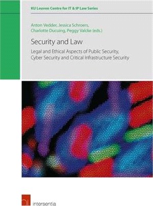 Security and Law ― Legal and Ethical Aspects of Public Security, Cyber Security and Critical Infrastructure Security