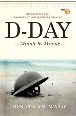 D-Day Minute By Minute