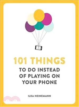 101 Things To Do Instead of Playing on Your Phone