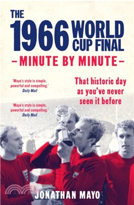 The 1966 World Cup Final: Minute by Minute