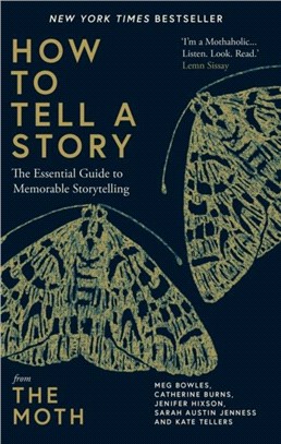 How to Tell a Story：The Essential Guide to Memorable Storytelling from The Moth