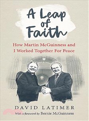 A Leap of Faith ― How Martin Mcguinness and I Worked Together for Peace