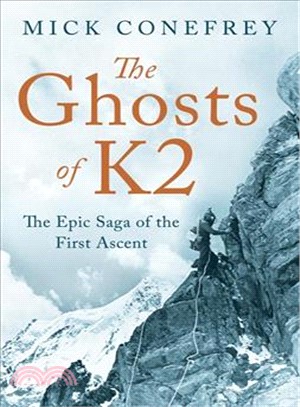 The Ghosts of K2 ─ The Epic Saga of the First Ascent