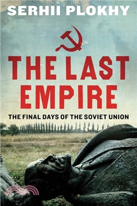 The Last Empire : The Final Days of the Soviet Union
