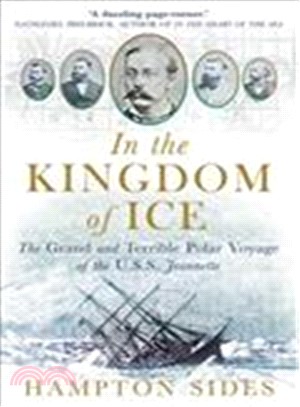 In the Kingdom of Ice : The Grand and Terrible Polar Voyage of the USS Jeannette
