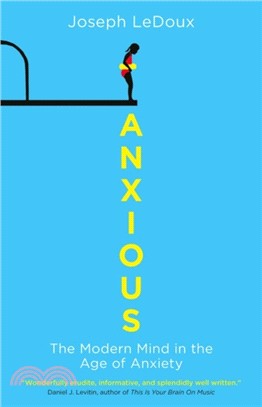 Anxious : The Modern Mind in the Age of Anxiety