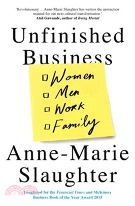 Unfinished Business : Women Men Work Family