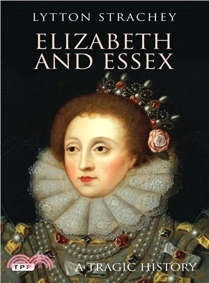 Elizabeth and Essex ― A Tragic History