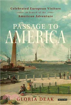 Passage to America ― Celebrated European Visitors in Search of the American Adventure