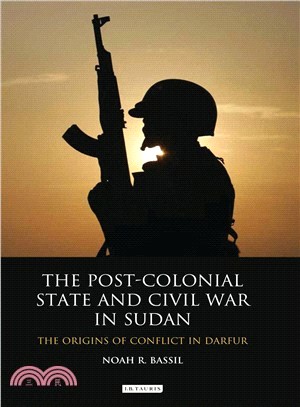 The Post-Colonial State and Civil War in Sudan ─ The Origins of Conflict in Darfur