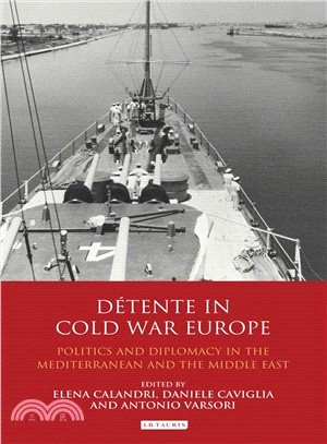 Detente in Cold War Europe ─ Politics and Diplomacy in the Mediterranean and the Middle East