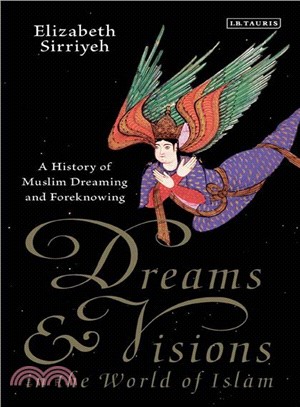 Dreams & Visions in the World of Islam ─ A History of Muslim Dreaming and Foreknowing