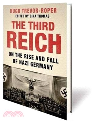 The Third Reich：On the Rise and Fall of Nazi Germany
