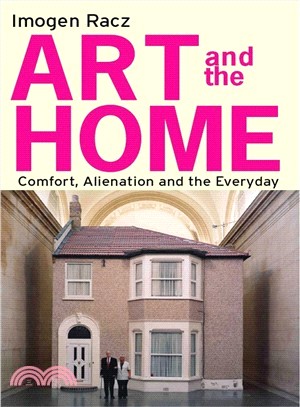 Art and the Home ― Comfort, Alienation and the Everyday