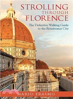 Strolling Through Florence ─ The Definitive Guide to the Renaissance City