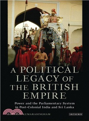 A Political Legacy of the British Empire—Power and the Parliamentary System in Post-Colonial India and Sri Lanka