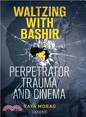 Waltzing With Bashir ─ Perpetrator Trauma and Cinema