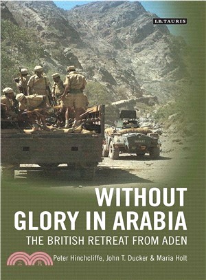 Without Glory in Arabia—The British Retreat from Aden