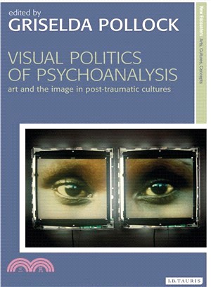 Visual Politics of Psychoanalysis ― Art in Post-traumatic Cultures