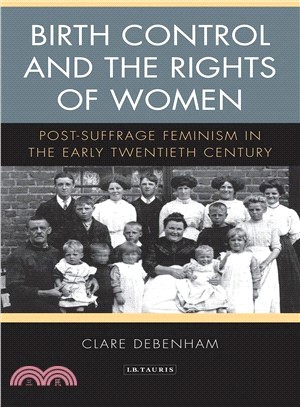 Birth Control and the Rights of Women ─ Post-Suffrage Feminism in the Early Twentieth Century