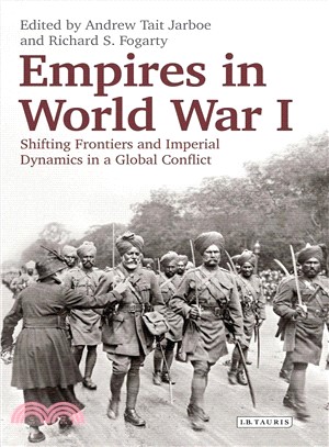 Empires in World War I ─ Shifting Frontiers and Imperial Dynamics in a Global Conflict