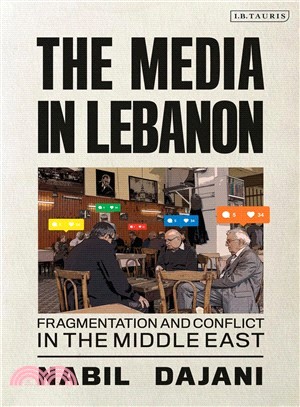 The Media in Lebanon ― Fragmentation and Conflict in the Middle East