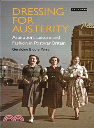 Dressing for Austerity ─ Aspiration, Leisure and Fashion in Postwar Britain