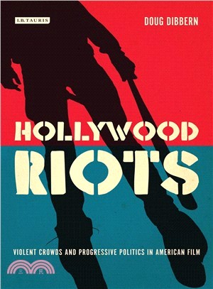 Hollywood Riots ─ Violent Crowds and Progressive Politics in American Film