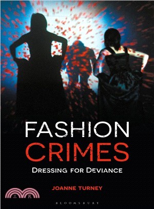 Fashion Crimes ─ Dressing for Deviance