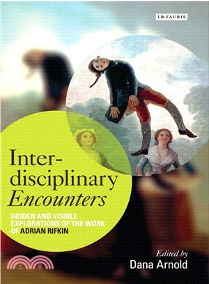 Interdisciplinary Encounters ― Hidden and Visible Explorations of the Work of Adrian Rifkin
