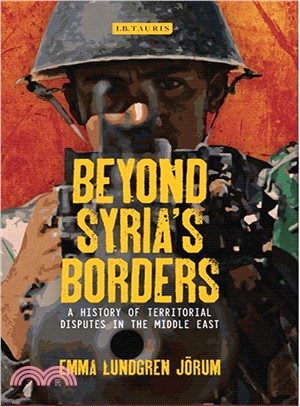 Beyond Syria's Borders ─ A History of Territorial Disputes in the Middle East