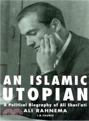 An Islamic Utopian ─ A Political Biography of Ali Shariati