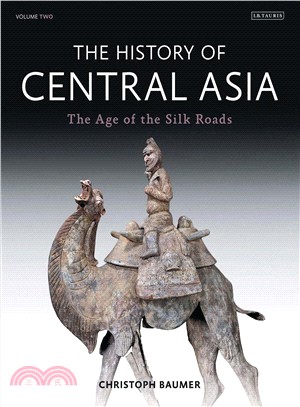 The History of Central Asia ─ The Age of the Silk Roads