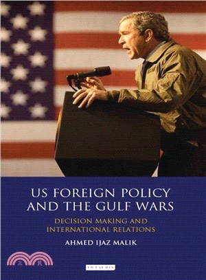 US Foreign Policy and the Gulf Wars ─ Decision-Making and International Relations