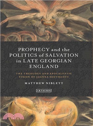 Prophecy and the Politics of Salvation in Late Georgian England ― The Theology and Apocalyptic Vision of Joanna Southcott