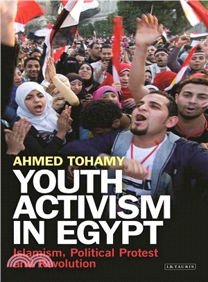 Youth Activism in Egypt ─ Islamism, Political Protest and Revolution