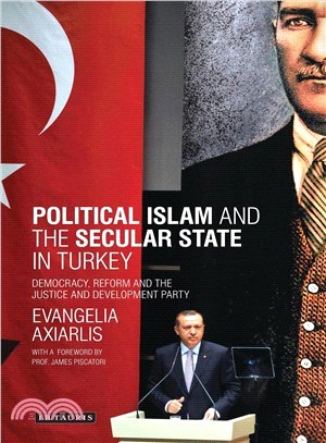 Political Islam and the Secular State in Turkey ─ Democracy, Reform and the Justice and Development Party