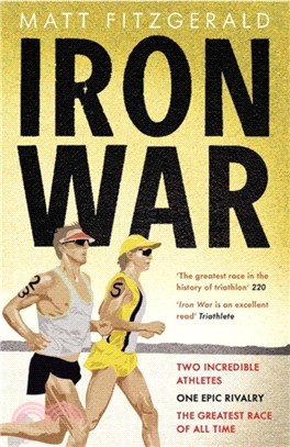 Iron War：Two Incredible Athletes. One Epic Rivalry. The Greatest Race of All Time.