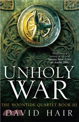 Unholy War：The Moontide Quartet Book 3
