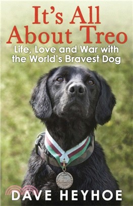 It's All About Treo：Life and War with the World's Bravest Dog