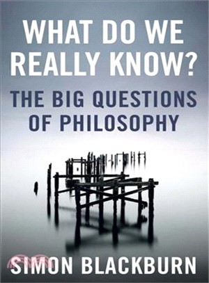What Do We Really Know? ─ The Big Questions of Philosophy