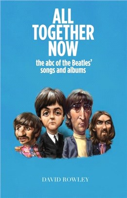 All Together Now：The abc of the Beatles songs and albums