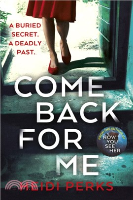 Come Back For Me：Your next obsession from the author of Richard & Judy bestseller NOW YOU SEE HER
