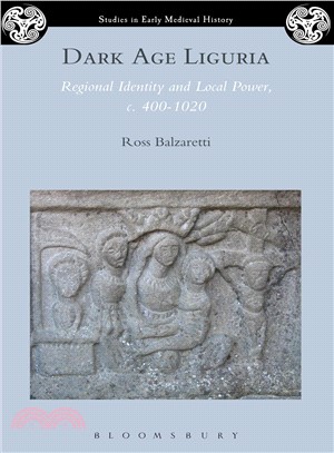 Dark Age Liguria ─ Regional Identity and Local Power, c. 400-1020