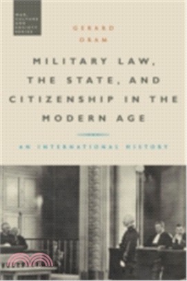 Military Law, the State, and Citizenship in the Modern Age : An International History